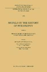 Models of the History of Philosophy: From its Origins in the Renaissance to the `Historia Philosophica'