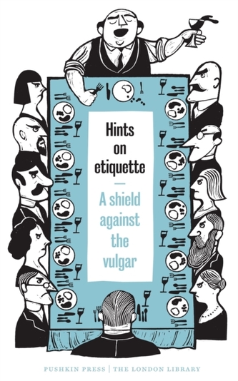 Hints on Etiquette: A Shield Against the Vulgar