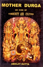 Mother Durga: An Icon of Community and Culture