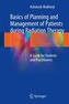Basics of Planning and Management of Patients during Radiation Therapy