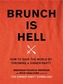 Brunch is Hell