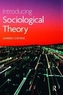Introducing Sociological Theory