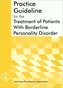 American Psychiatric Association Practice Guideline for the Treatment of Patients With Borderline Personality Disorder