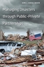 Managing Disasters through Public-Private Partnerships