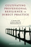 Cultivating Professional Resilience in Direct Practice
