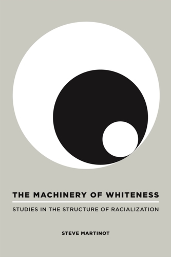 The Machinery of Whiteness