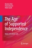 The Age of Supported Independence
