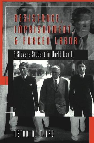 Resistance, Imprisonment, and Forced Labor