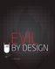 Evil By Design