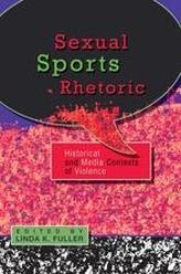 Sexual Sports Rhetoric: Historical and Media Contexts of Violence