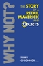 Why Not? The Story of a Retail Maverick and Courts