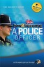 How to Become a Police Officer: The Insider's Guide