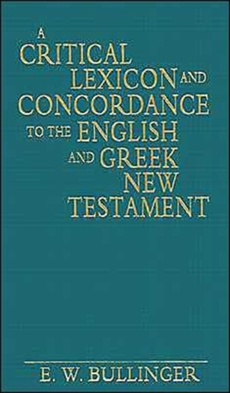 A Critical Lexicon and Concordance to the English and Greek New Testament