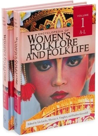 Encyclopedia of Women's Folklore and Folklife [2 volumes]