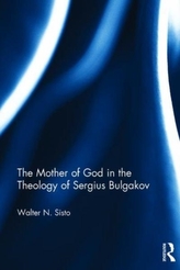 The Mother of God in the Theology of Sergius Bulgakov