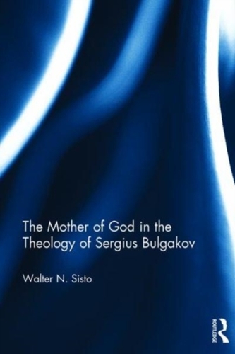 The Mother of God in the Theology of Sergius Bulgakov