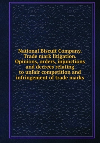 National Biscuit Company. Trade mark litigation. Opinions, orders, injunctions and decrees of United States Courts relat