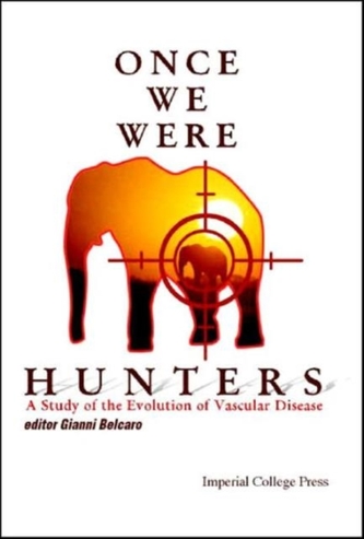 Once We Were Hunters: A Study Of The Evolution Of Vascular Disease