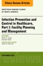 Infection Prevention and Control in Healthcare, Part I: Facility Planning and Management, An Issue of Infectious Disease