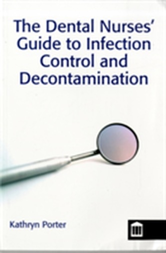 Infection Control and Decontamination in Dental Nursing