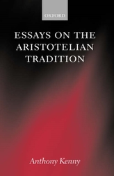 Essays on the Aristotelian Tradition