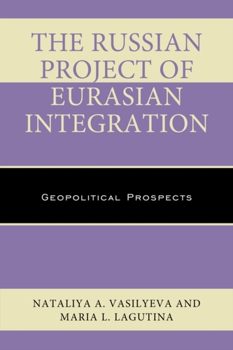 The Russian Project of Eurasian Integration