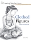 Drawing Masterclass: Clothed Figures