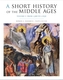 A Short History of the Middle Ages, Volume I