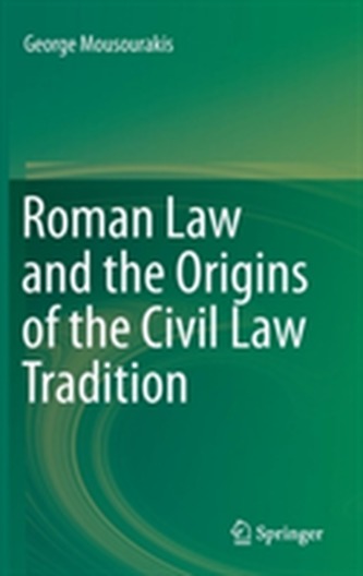 Roman Law and the Origins of the Civil Law Tradition