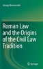 Roman Law and the Origins of the Civil Law Tradition