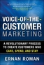 Voice-of-the-customer Marketing: A Revolutionary 5-step Process to Create Customers Who Care, Spend, and Stay