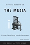 Social History of the Media - From Gutenberg to   the Internet 3E