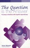 The Question is the Answer