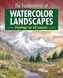 The Fundamentals of Watercolour Landscapes