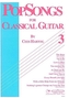 POPSONGS FOR CLASSICAL GUITAR 3