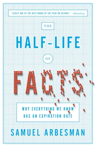The Half Life Of Facts