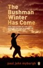 The Bushman Winter Has Come