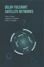 Delay-Tolerant Satellite Networks