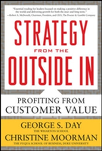 Strategy from the Outside In: Profiting from Customer Value