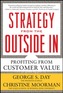 Strategy from the Outside In: Profiting from Customer Value