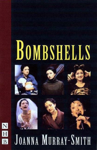 Bombshells: Six Monologues for Women
