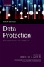 Data Protection: A Practical Guide to UK and EU Law