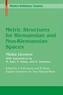 Metric Structures for Riemannian and Non-Riemannian Spaces