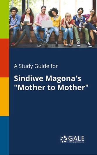 A Study Guide for Sindiwe Magona's Mother to Mother