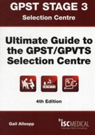 GPST Stage 3 - Ultimate Guide to the GPST / GPVTS Selection Centre