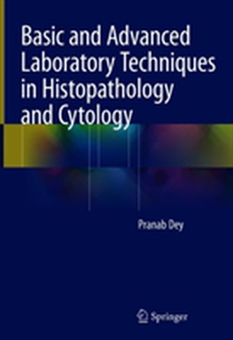 Basic and Advanced Laboratory Techniques in Histopathology and Cytology