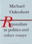 Rationalism in Politics and Other Essays