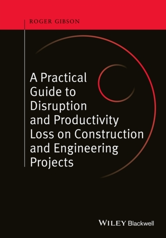 A Practical Guide to Disruption and Productivity Loss on Construction and Engineering Projects