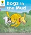 Oxford Reading Tree: Level 1 More a Decode and Develop Dogs in Mud