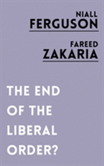 The End of the Liberal Order?